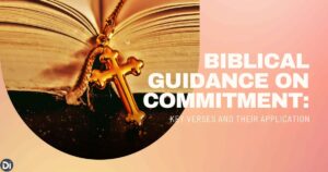 25 Powerful Bible Verses About Commitment – Strengthen Your Faith and Devotion